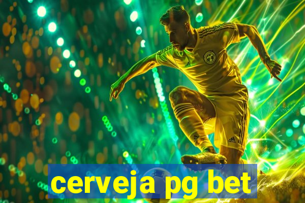 cerveja pg bet